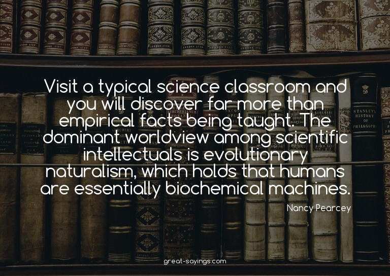 Visit a typical science classroom and you will discover