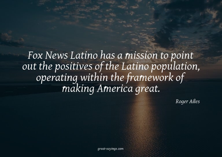 Fox News Latino has a mission to point out the positive