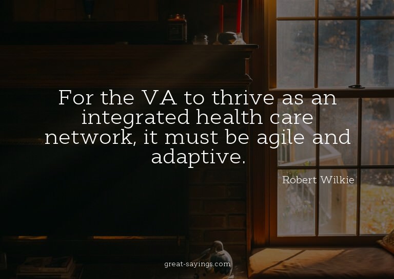 For the VA to thrive as an integrated health care netwo