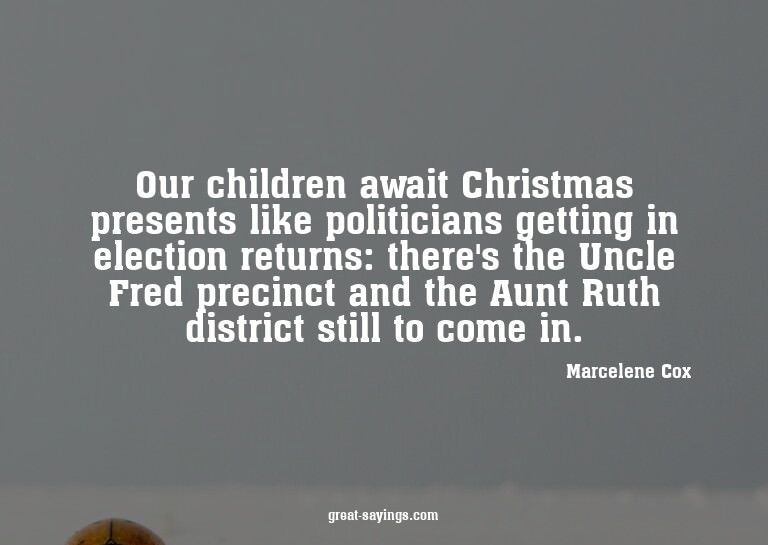 Our children await Christmas presents like politicians