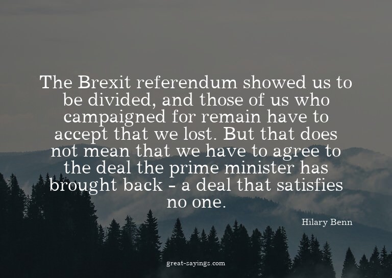 The Brexit referendum showed us to be divided, and thos