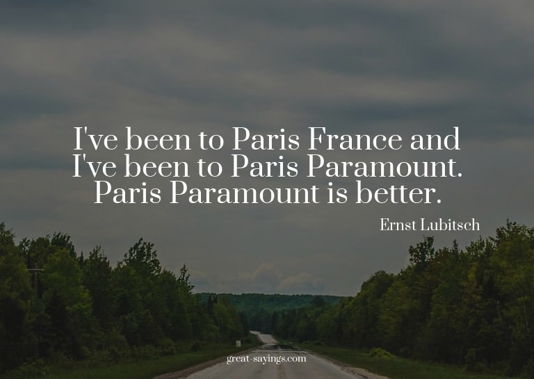 I've been to Paris France and I've been to Paris Paramo