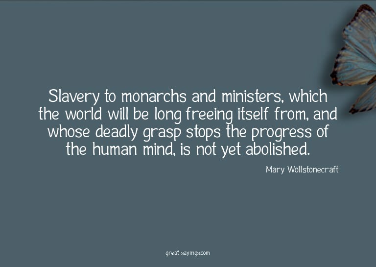 Slavery to monarchs and ministers, which the world will