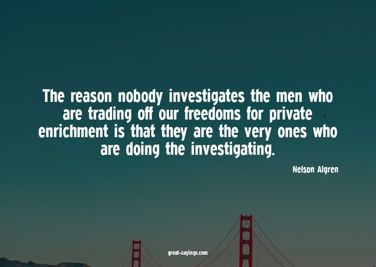 The reason nobody investigates the men who are trading