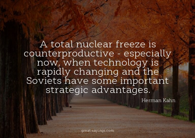 A total nuclear freeze is counterproductive - especiall