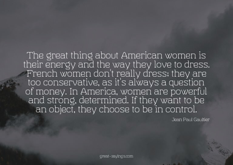 The great thing about American women is their energy an
