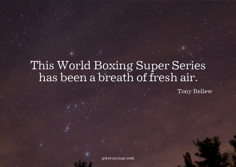 This World Boxing Super Series has been a breath of fre