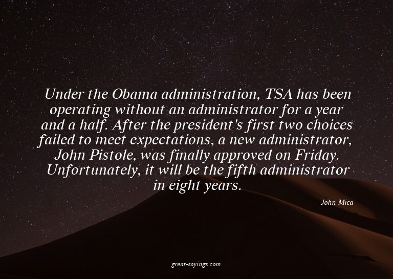 Under the Obama administration, TSA has been operating