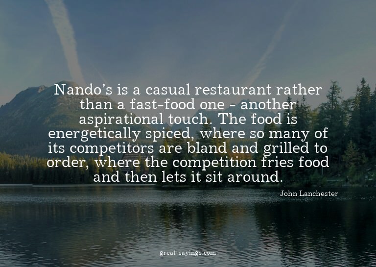 Nando's is a casual restaurant rather than a fast-food
