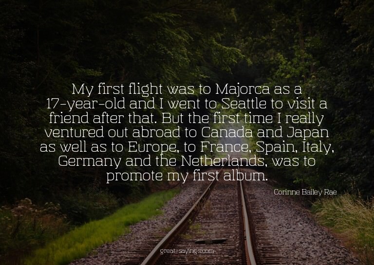 My first flight was to Majorca as a 17-year-old and I w