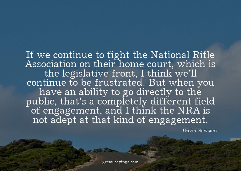 If we continue to fight the National Rifle Association