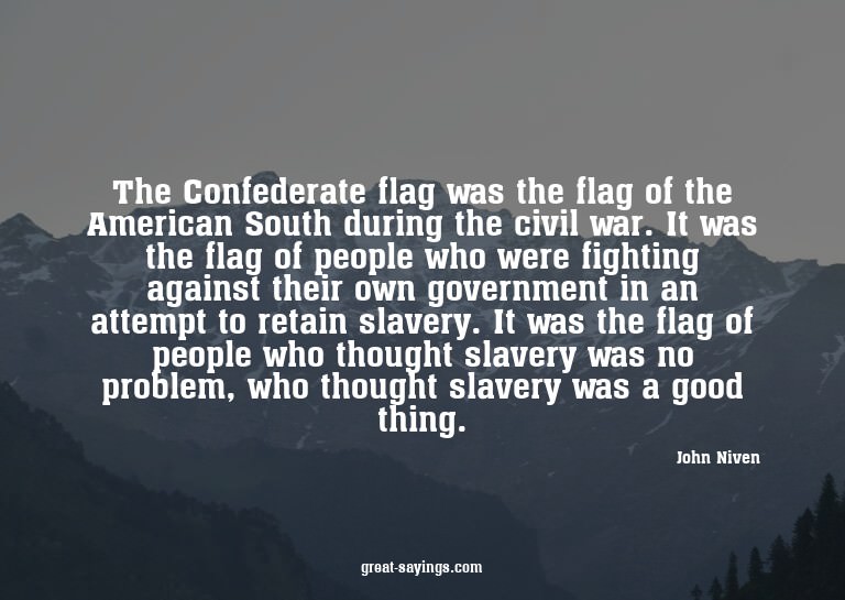 The Confederate flag was the flag of the American South