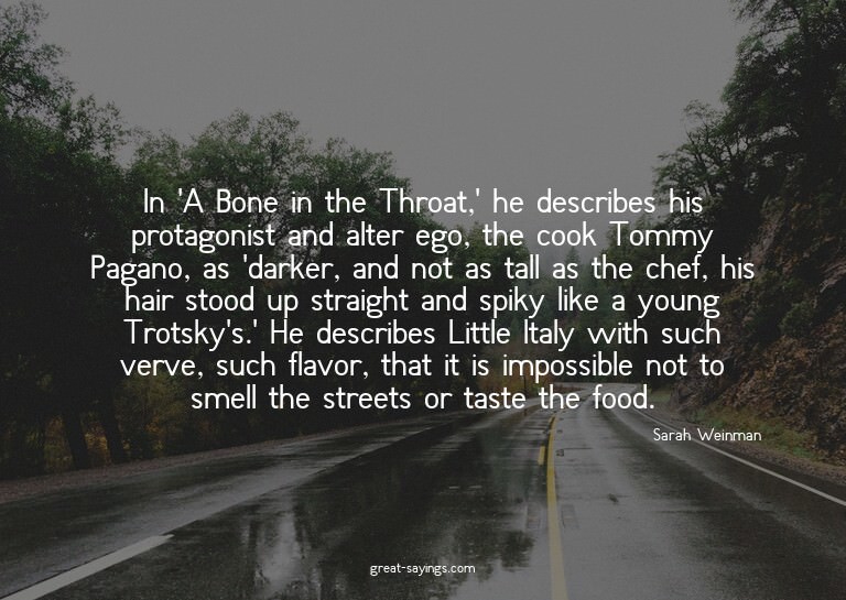 In 'A Bone in the Throat,' he describes his protagonist