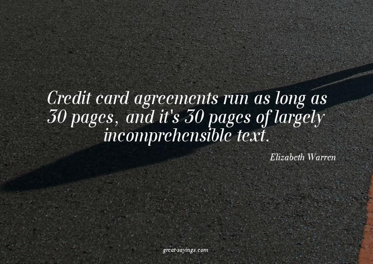 Credit card agreements run as long as 30 pages, and it'