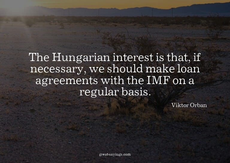 The Hungarian interest is that, if necessary, we should