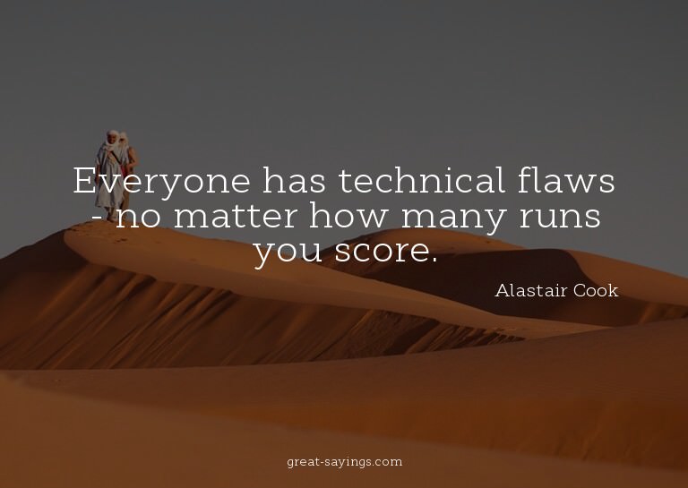 Everyone has technical flaws - no matter how many runs