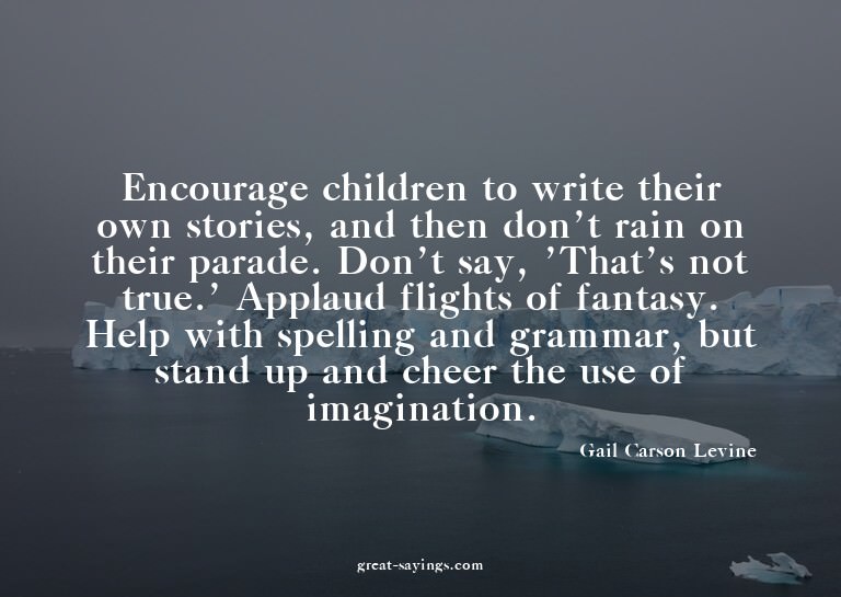 Encourage children to write their own stories, and then