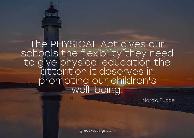The PHYSICAL Act gives our schools the flexibility they