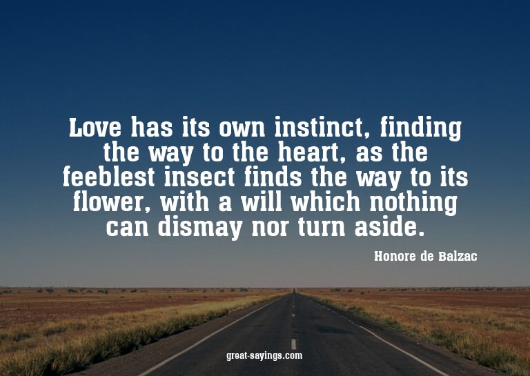 Love has its own instinct, finding the way to the heart