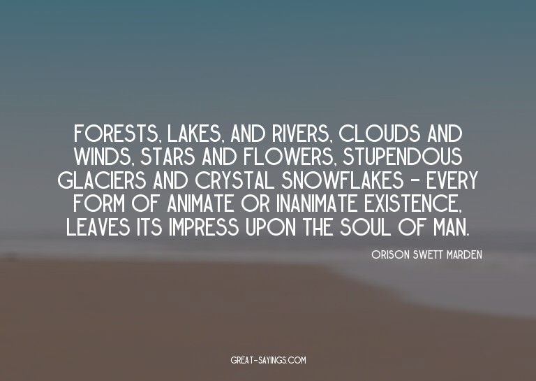 Forests, lakes, and rivers, clouds and winds, stars and