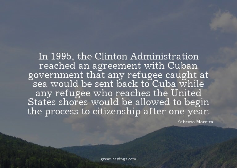 In 1995, the Clinton Administration reached an agreemen
