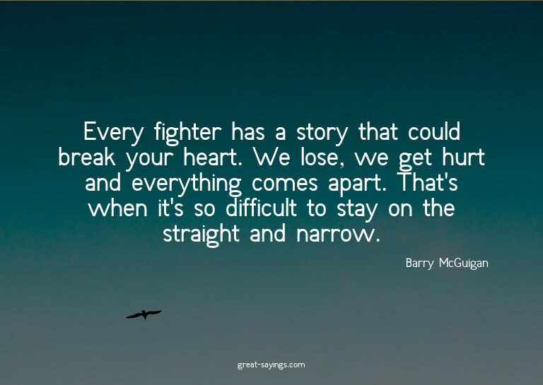 Every fighter has a story that could break your heart.