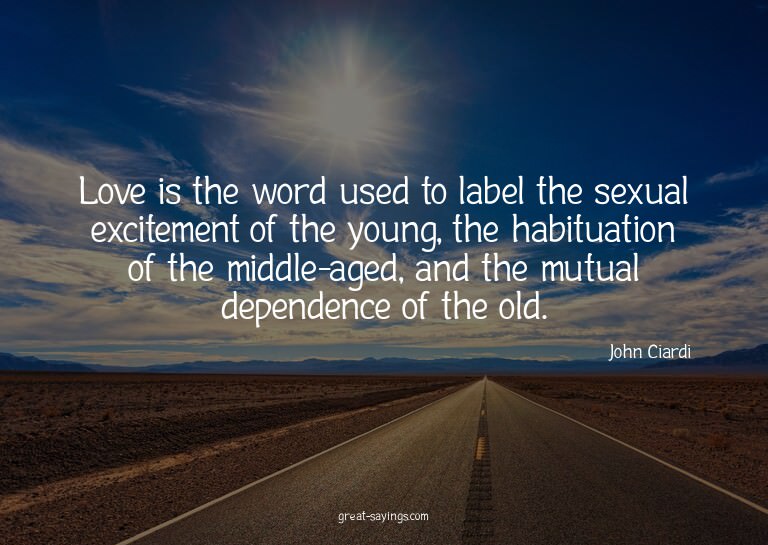 Love is the word used to label the sexual excitement of