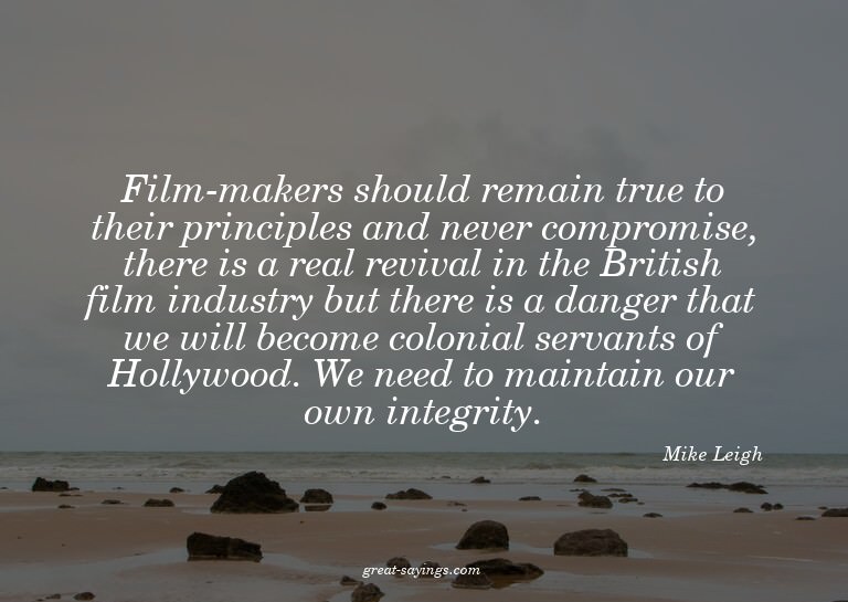 Film-makers should remain true to their principles and