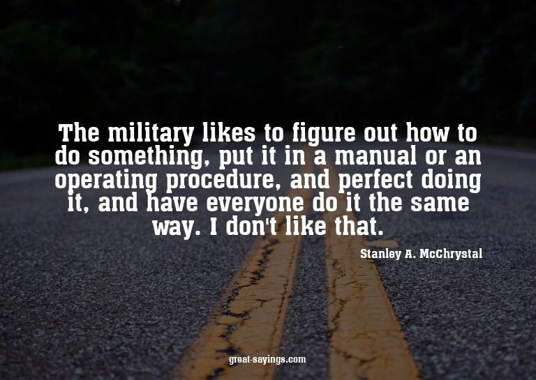 The military likes to figure out how to do something, p