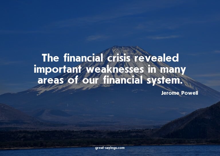 The financial crisis revealed important weaknesses in m