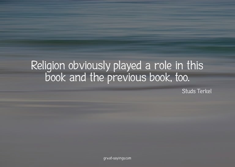 Religion obviously played a role in this book and the p