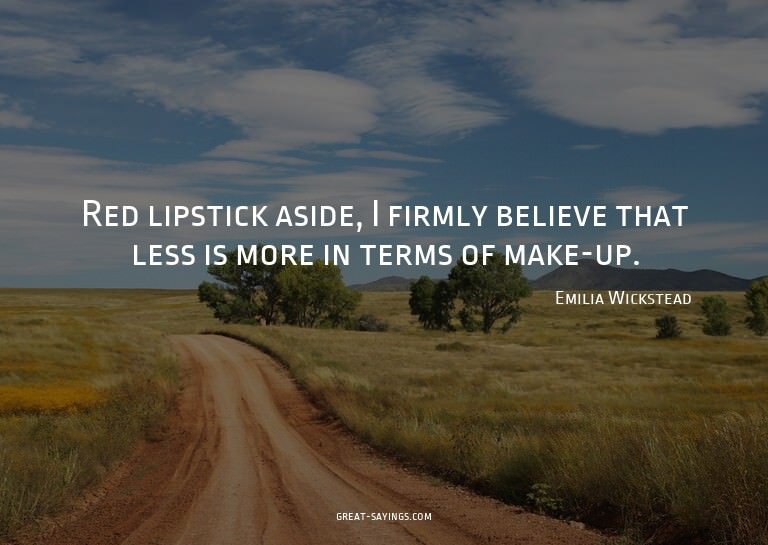 Red lipstick aside, I firmly believe that less is more