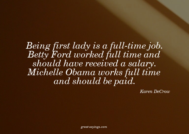 Being first lady is a full-time job. Betty Ford worked