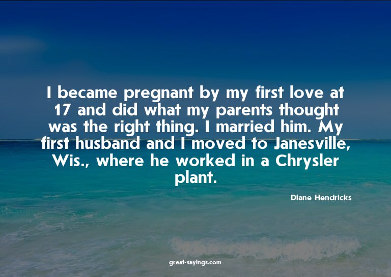 I became pregnant by my first love at 17 and did what m