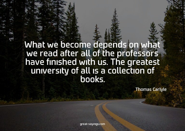 What we become depends on what we read after all of the