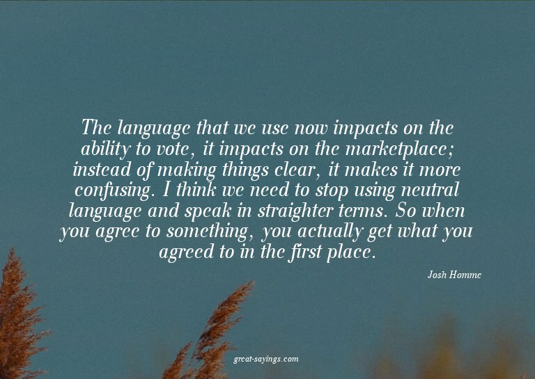 The language that we use now impacts on the ability to