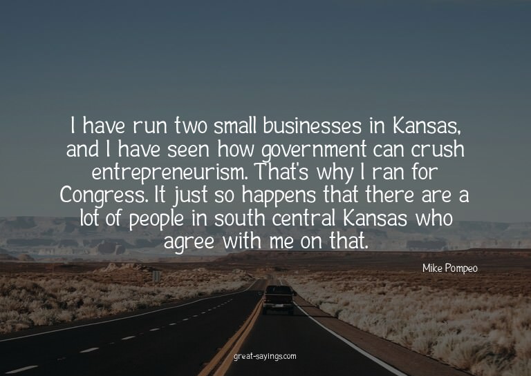 I have run two small businesses in Kansas, and I have s