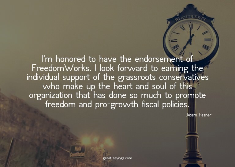 I'm honored to have the endorsement of FreedomWorks. I