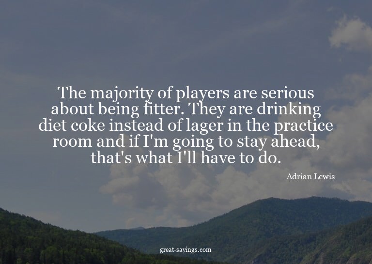 The majority of players are serious about being fitter.