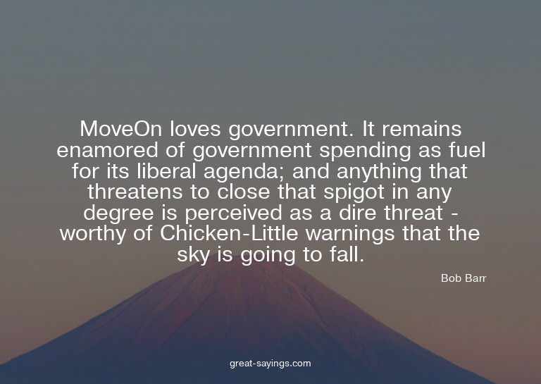 MoveOn loves government. It remains enamored of governm