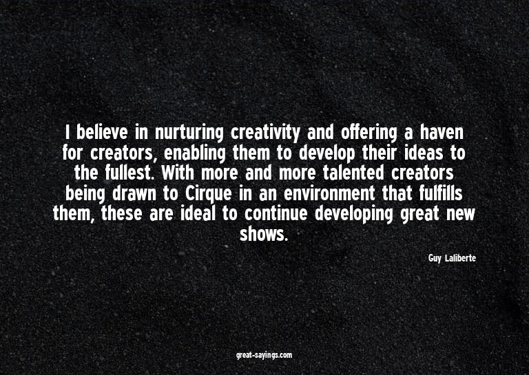 I believe in nurturing creativity and offering a haven
