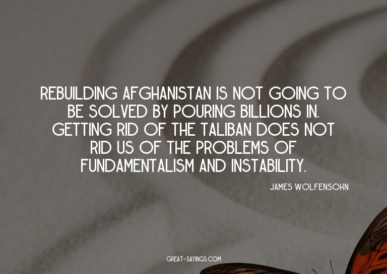 Rebuilding Afghanistan is not going to be solved by pou