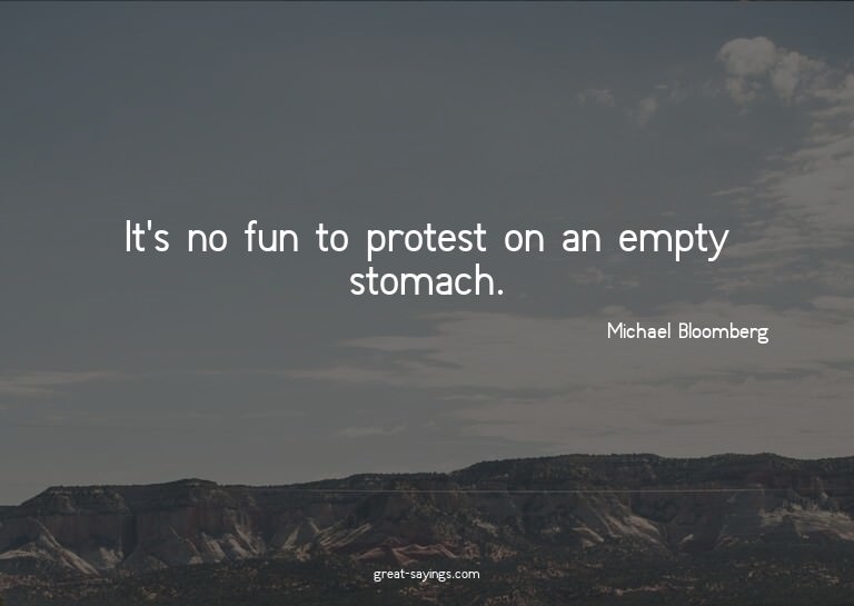 It's no fun to protest on an empty stomach.


