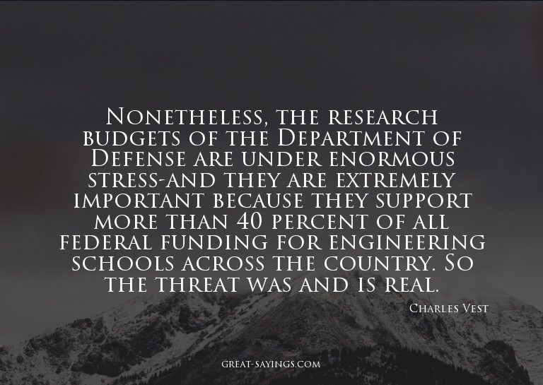 Nonetheless, the research budgets of the Department of