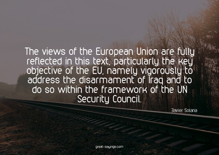 The views of the European Union are fully reflected in