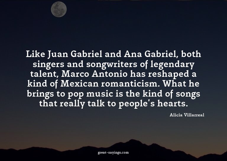 Like Juan Gabriel and Ana Gabriel, both singers and son
