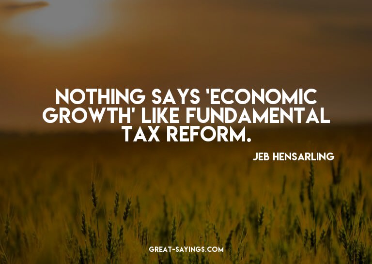 Nothing says 'economic growth' like fundamental tax ref