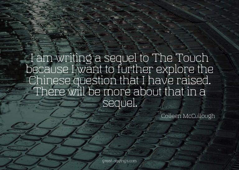 I am writing a sequel to The Touch because I want to fu