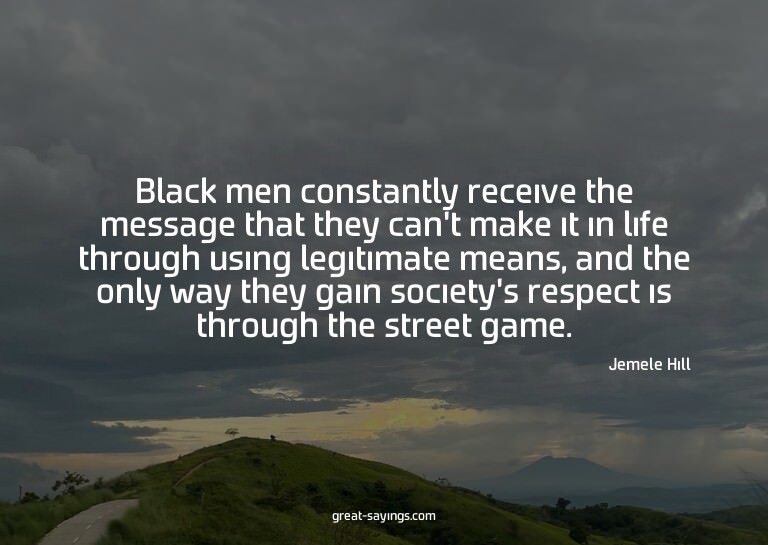 Black men constantly receive the message that they can'