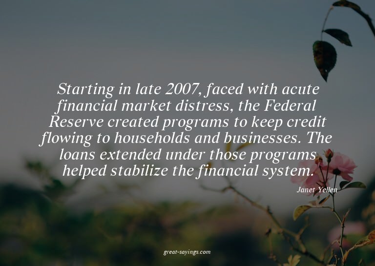 Starting in late 2007, faced with acute financial marke